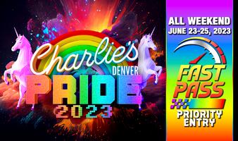 Charlie's Pride ALL WEEKEND FastPass Tickets, Denver | Eventbrite