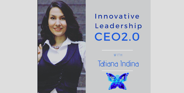 Innovative Leadership Online Workshop with Tatiana Indina / CEO 2.0 ONLINE COURSE 