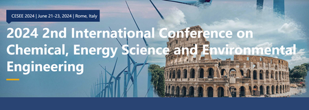 2nd International Conference on Chemical, Energy Science and Environmental  Tickets, Fri, Jun 21, 2024 at 9:00 AM | Eventbrite