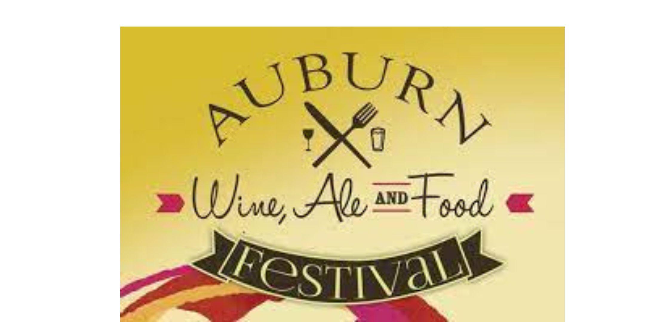 Auburn Wine Ale And Food Festival 2023 Tickets Sat Oct 7 2023 At 100 Pm Eventbrite