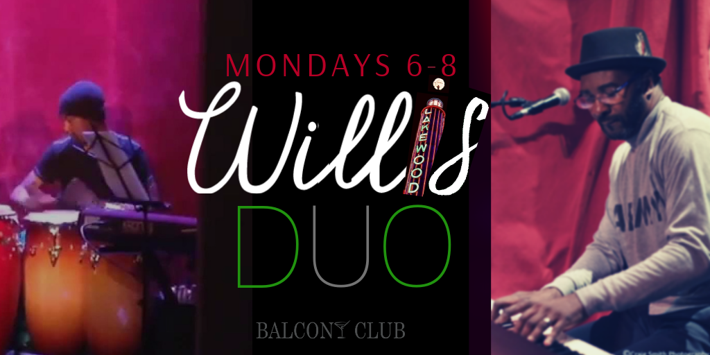 Jazz Happy Hour with The Willis Duo - every Monday at Balcony Club