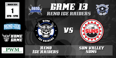 Peterson Wealth Management Presents Reno Ice Raiders VS Sun Valley Suns  Tickets, Fri, Mar 1, 2024 at 8:00 PM