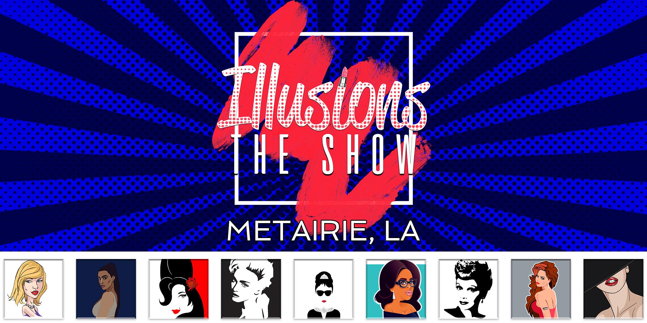 Illusions The Drag Queen Show Metairie, LA - Drag Queen Dinner Show - Metairie, LA