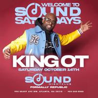 King OT Presents SOUND SATURDAYS, SOUND NIGHTCLUB, Atlanta, December 9 to  December 10