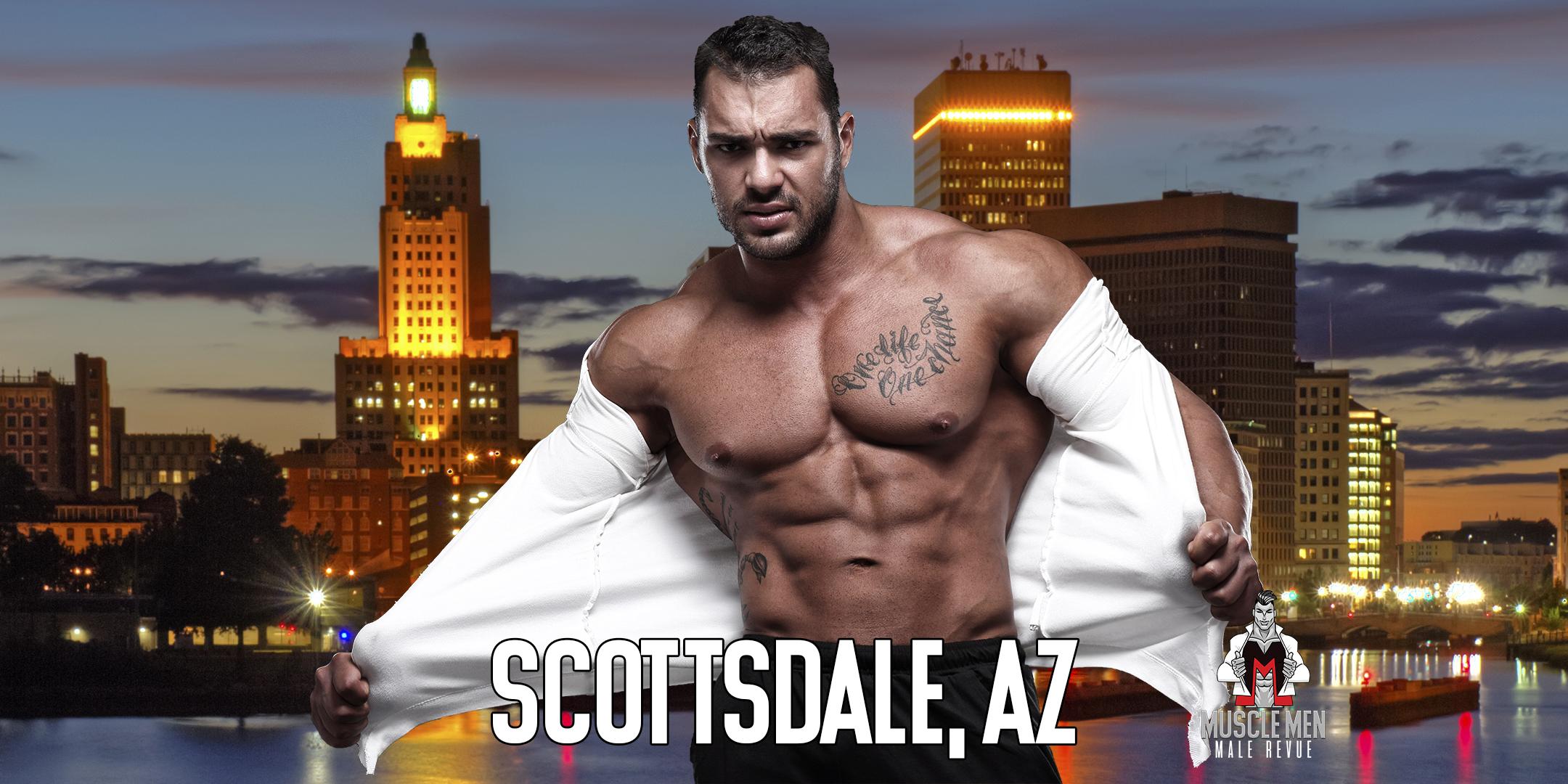 Muscle Men Male Strippers Revue & Male Strip Club Shows Scottsdale, AZ 8 PM-9:30 PM