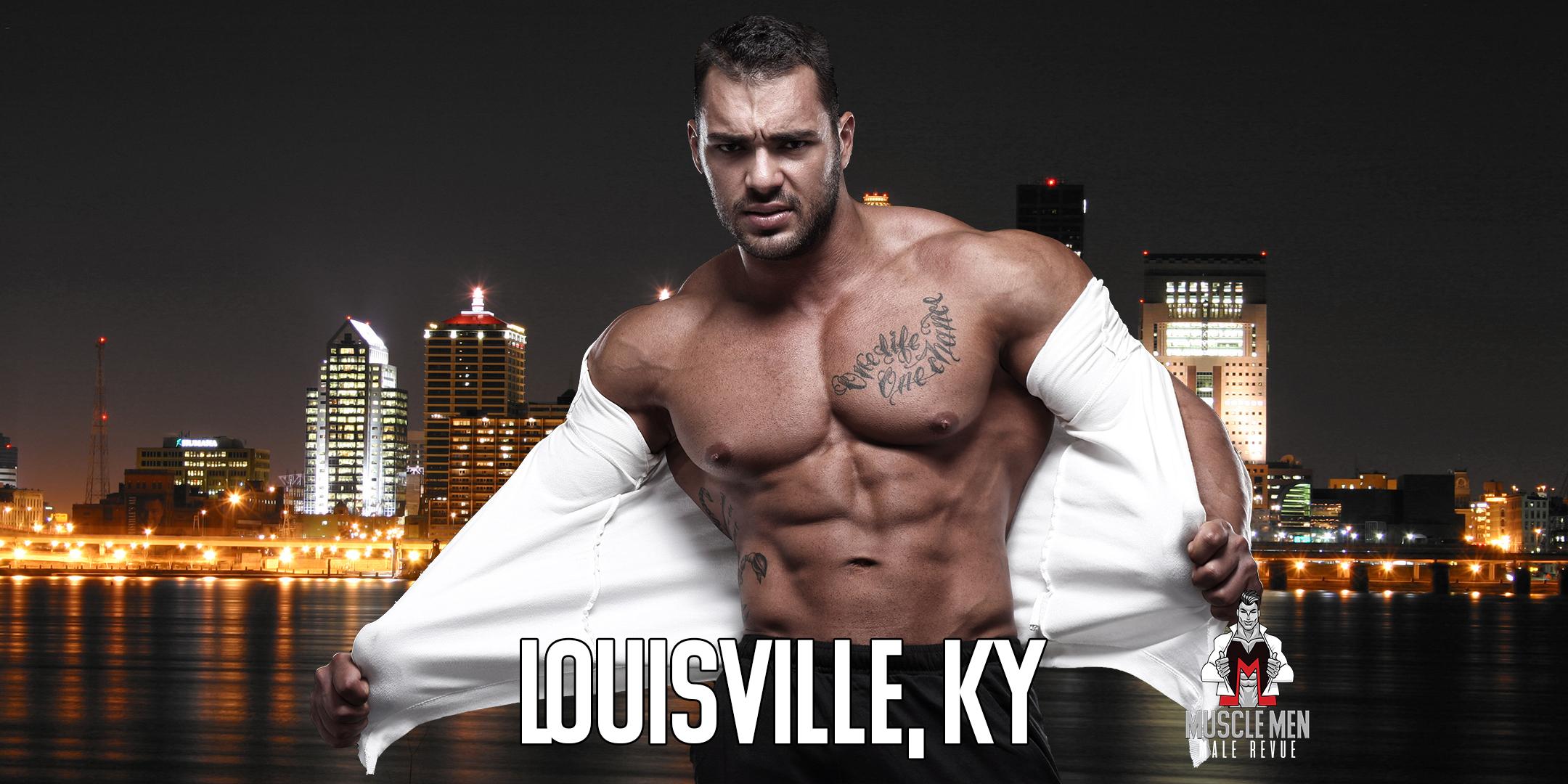 Muscle Men Male Strippers Revue & Male Strip Club Shows Louisville, KY 8  PM-10 PM - 21 AUG 2021