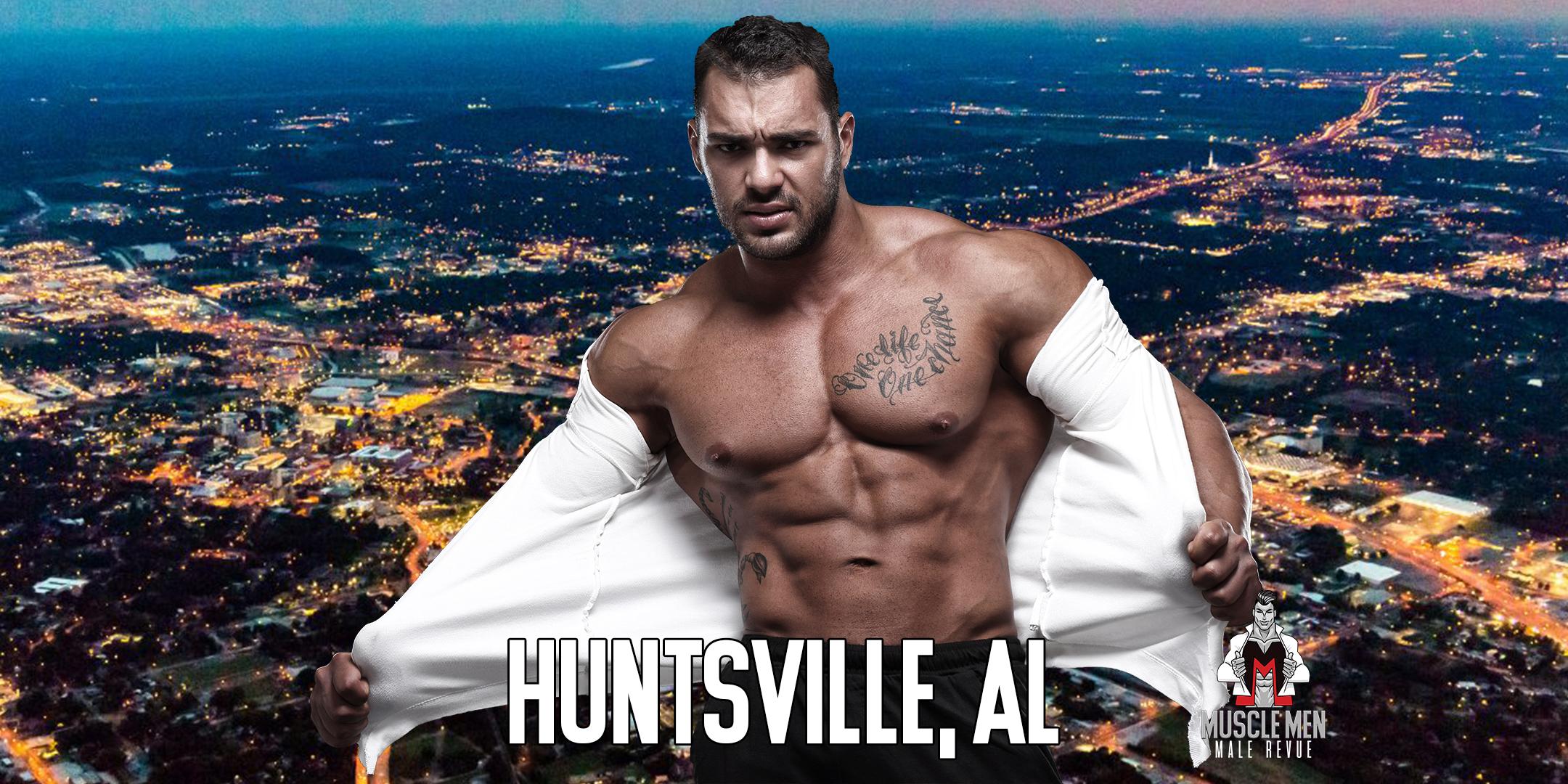 Muscle Men Male Strippers Revue And Male Strip Club Shows Huntsville Al 8 Pm 10 Pm 19 Sep 2020