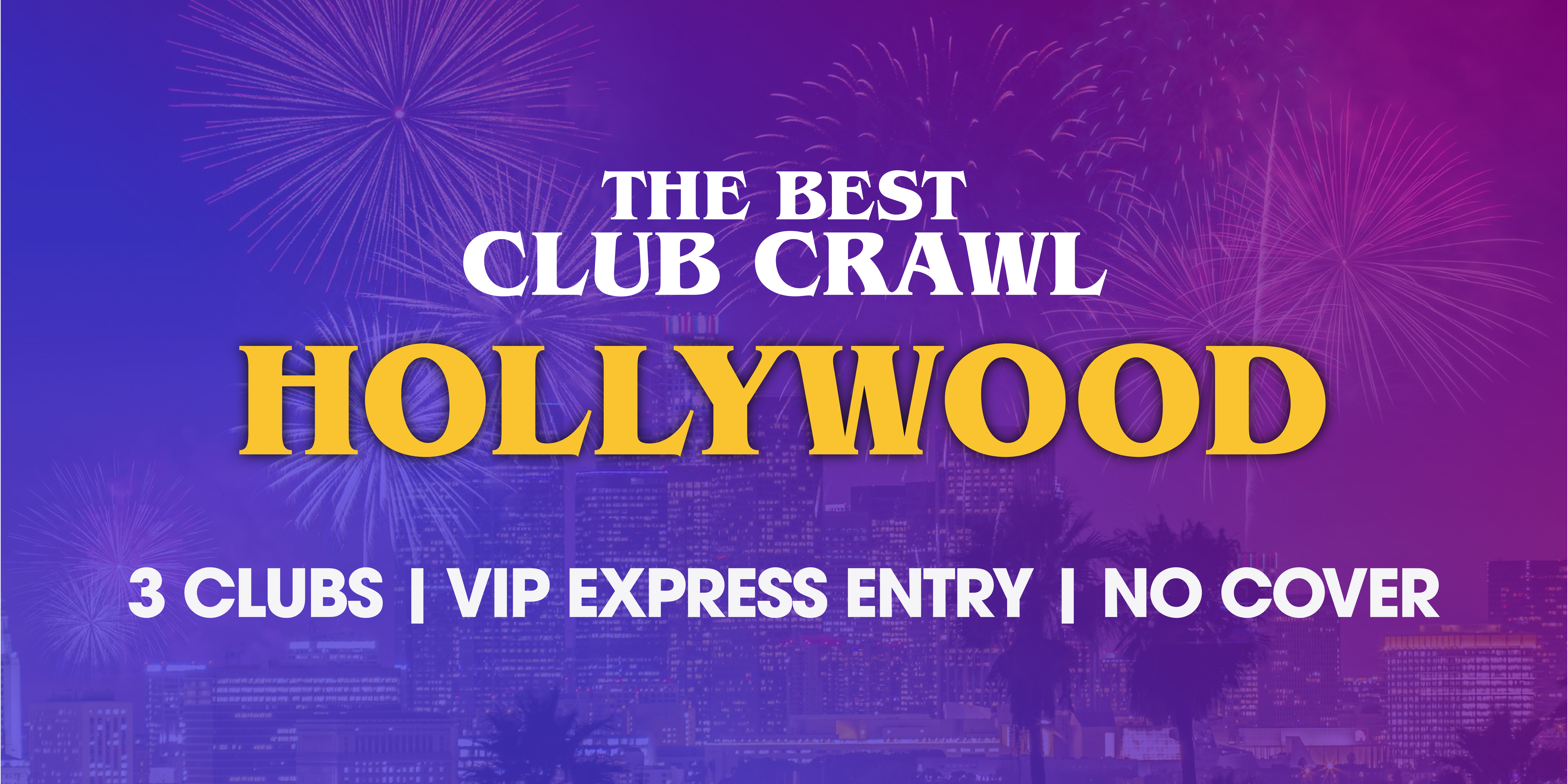 The Best Club Crawl: Hollywood