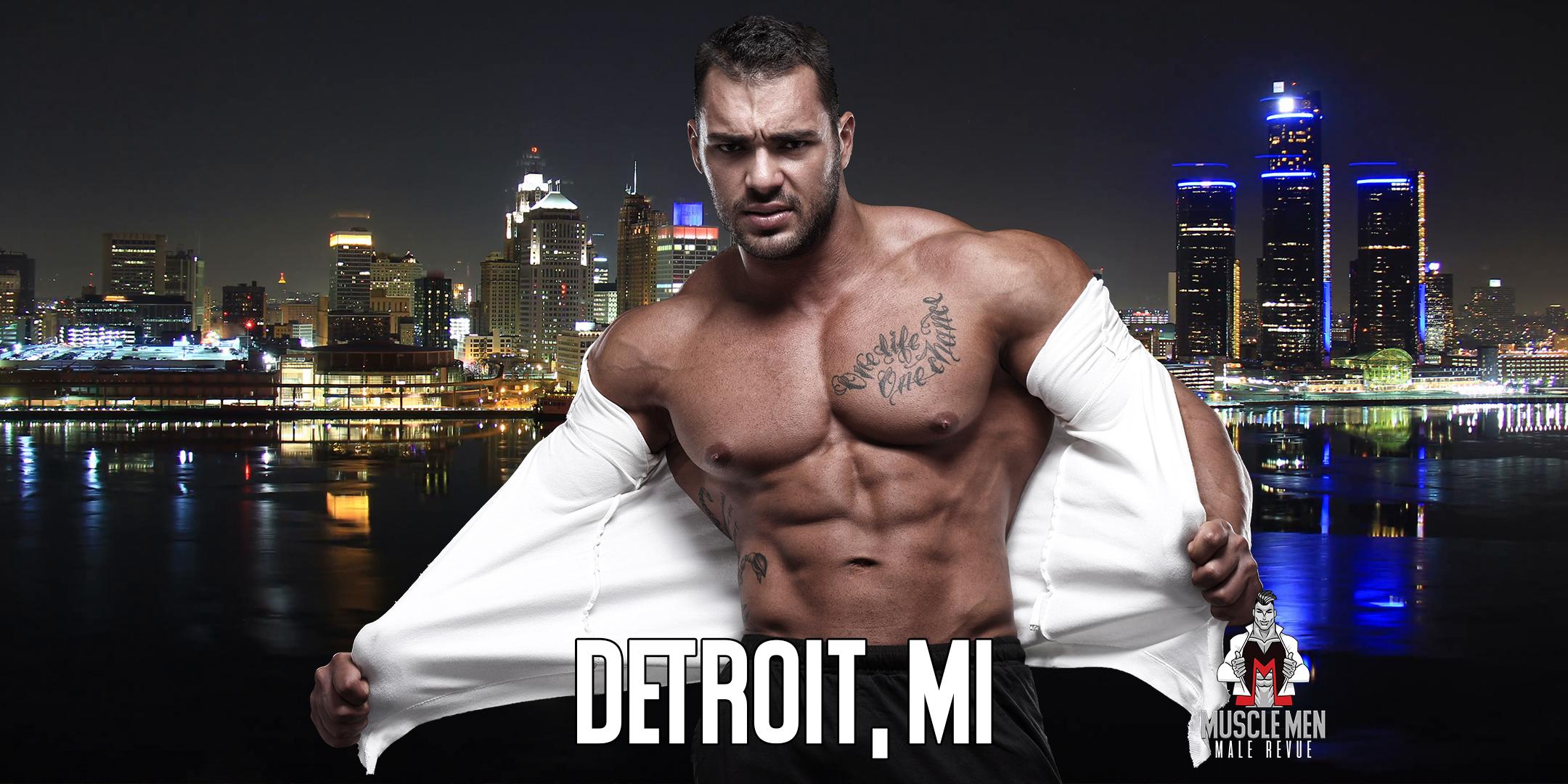 Muscle Men Male Strippers Revue & Male Strip Club Shows Detroit, MI 8PM-10PM