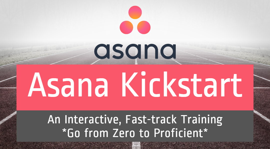 (ONLINE) Asana Kickstart: *Interactive* Fast-track | Zero to Proficient