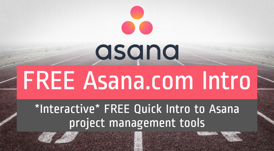 (ONLINE - FREE) Asana.com Intro: *Interactive* Quick Intro