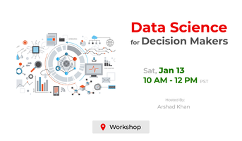 Data Science for Decision Makers (Workshop) Tickets, Sat, Jan 13, 2024 at  10:00 AM
