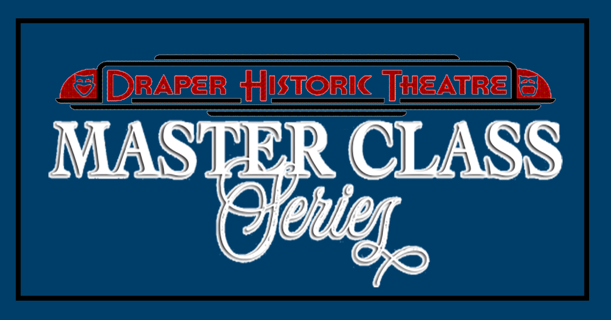 Master Classes at Draper Historic Theatre