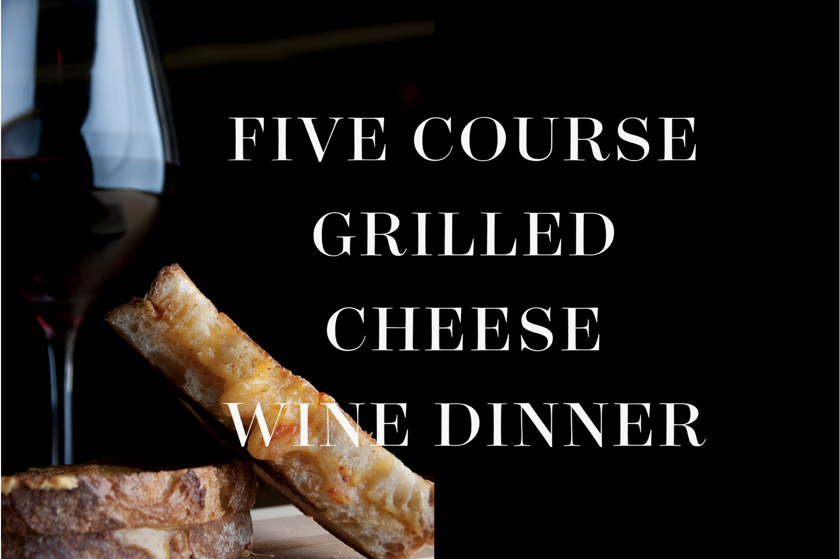 Five Course Grilled Cheese & Wine Dinner