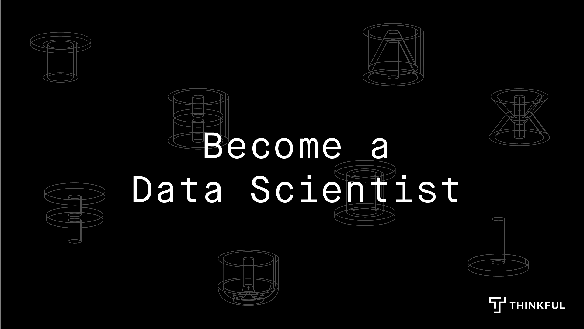 Thinkful Webinar | Becoming a Data Scientist Info Session