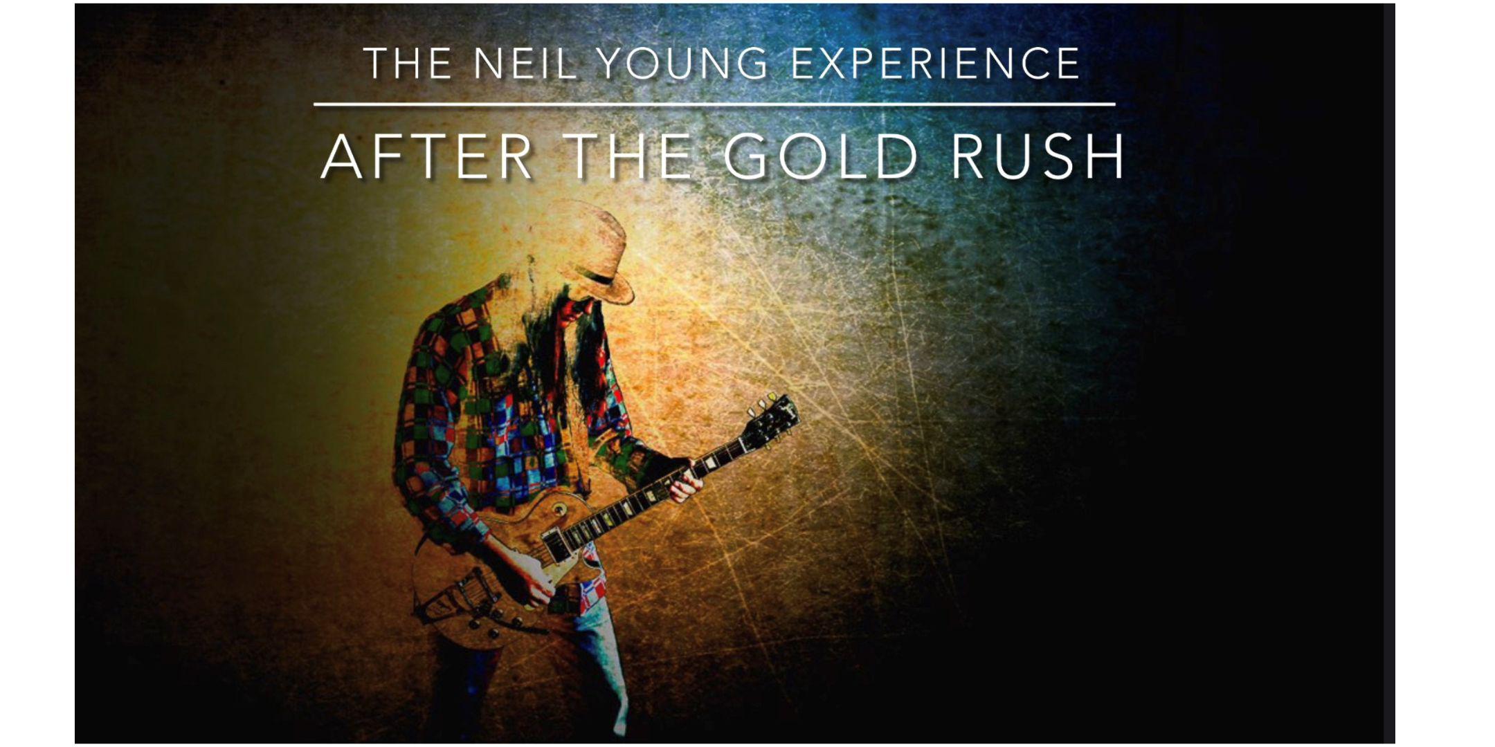 After the Gold Rush / The Neil Young Experience Tickets, Sat, 1