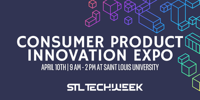 Consumer Product Innovation Expo (STL TechWeek) Tickets, Wed, Apr 10 ...