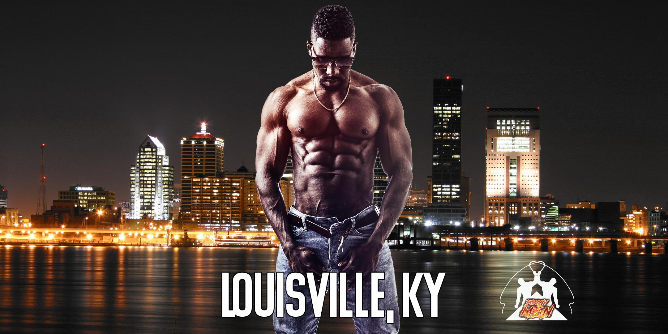 Ebony Men Black Male Revue Strip Clubs & Black Male Strippers Louisville, KY 8-10 PM