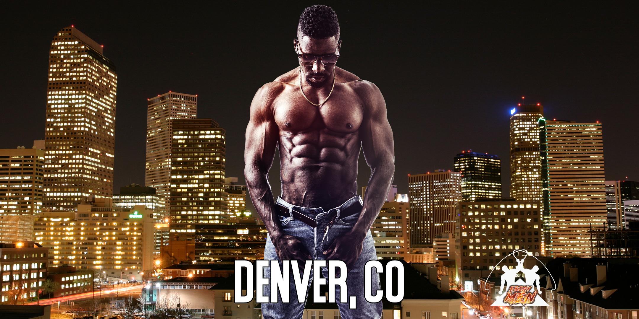 Ebony Men Black Male Revue Strip Clubs & Black Male Strippers Denver, CO 8-10PM