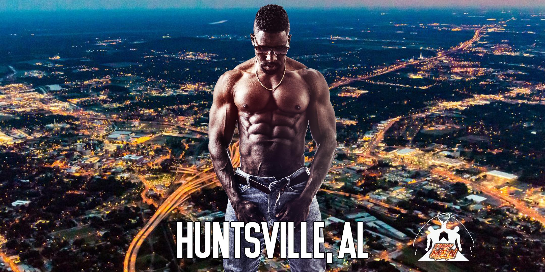 Ebony Men Black Male Revue Strip Clubs & Black Male Strippers Huntsville,  AL 8-10PM - 29 MAY 2020