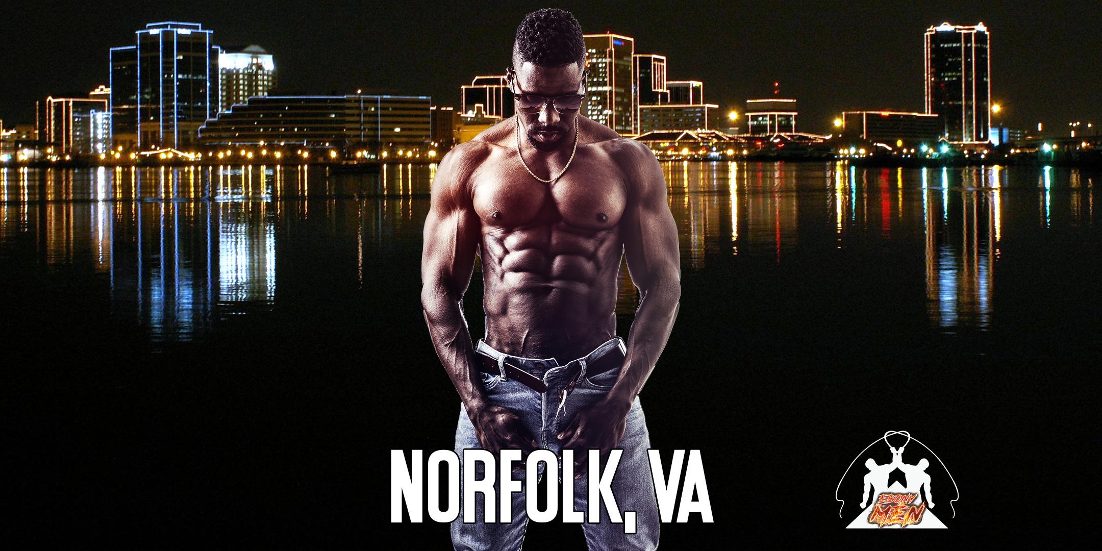 Ebony Men Black Male Revue Strip Clubs & Black Male Strippers Norfolk, VA  8-10PM - 15 MAY 2020