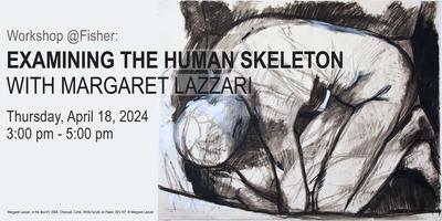 Workshop @ Fisher: Examining the Human Skeleton with Margaret Lazzari ...