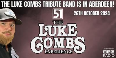 The Luke Combs Experience Is In Aberdeen! Tickets, Sat 26 Oct 2024 at ...