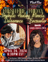 Fresh Fire Friday - Prophetic Healing, Deliverance Encounter Tickets ...