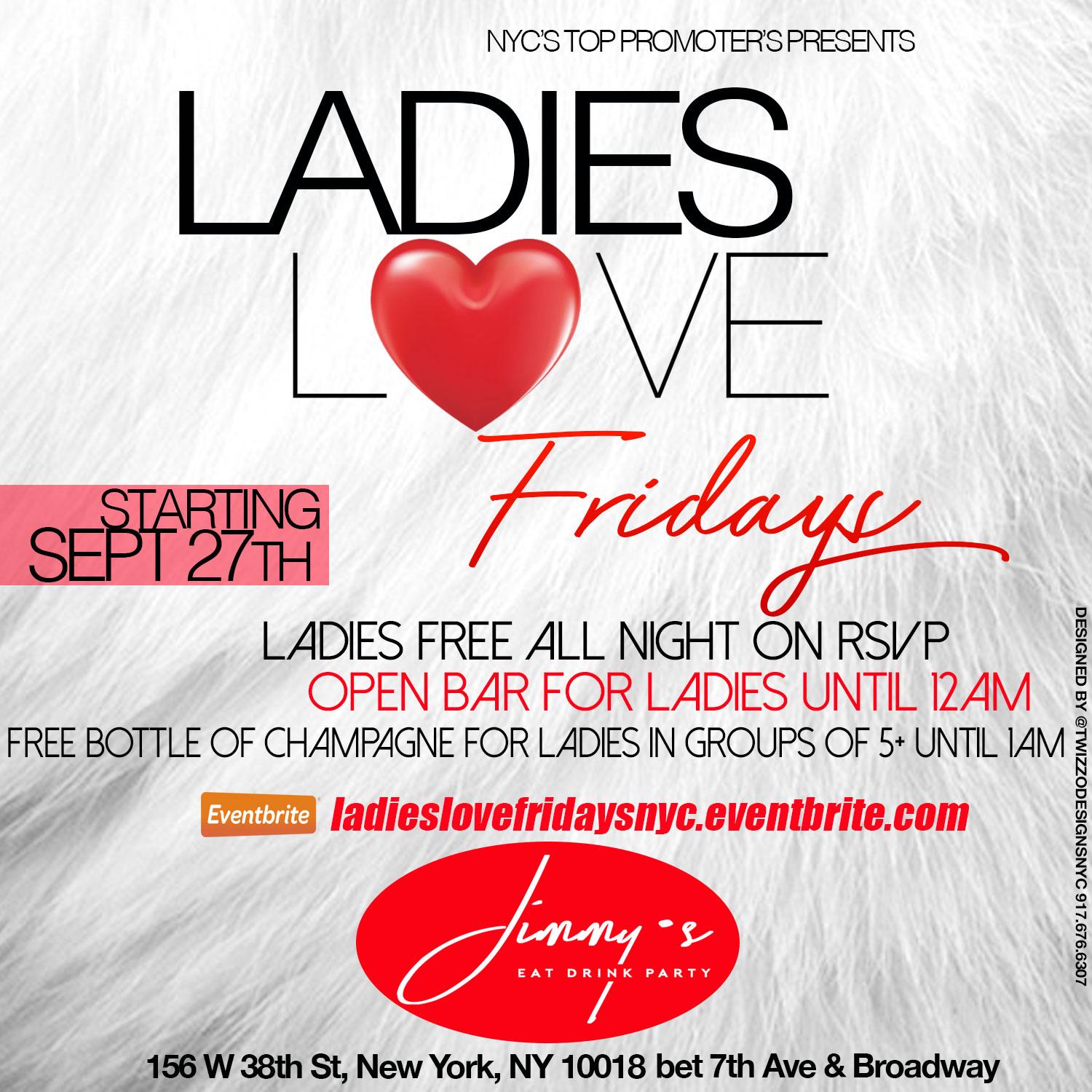 LADIES LOVE FRIDAYS • EVERYONE FREE ON RSVP • OPEN BAR UNTIL 12AM • FREE BOTTLE CHAMPAGNE FOR LADIES IN GROUPS OF 5+