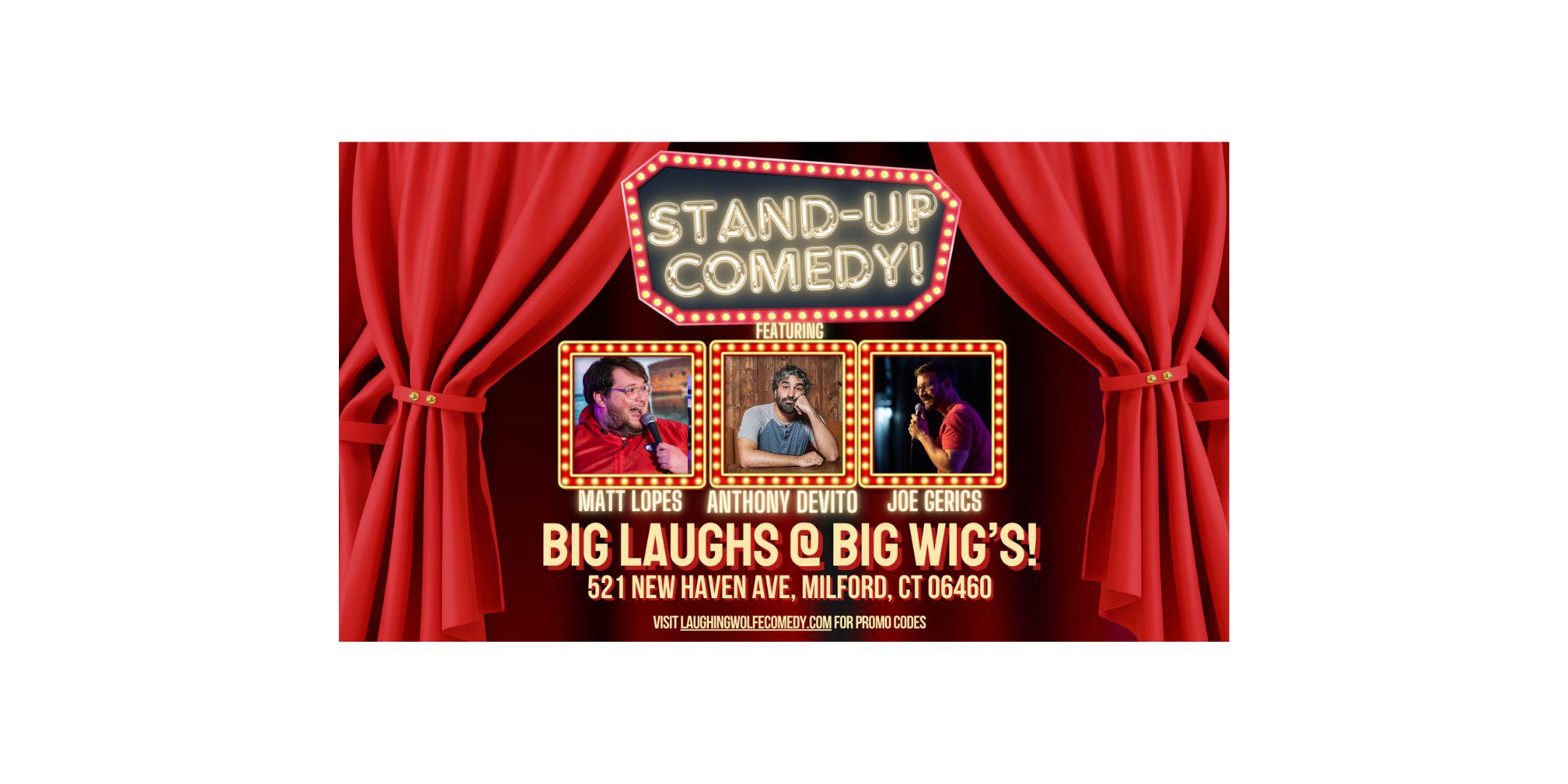 Big Laughs Big Wig s Feat. Anthony Devito Matt Lopes More