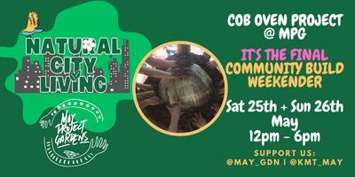 COB OVEN PROJECT: THE FINAL COMMUNITY BUILD WEEKENDER @MAY PROJECT ...