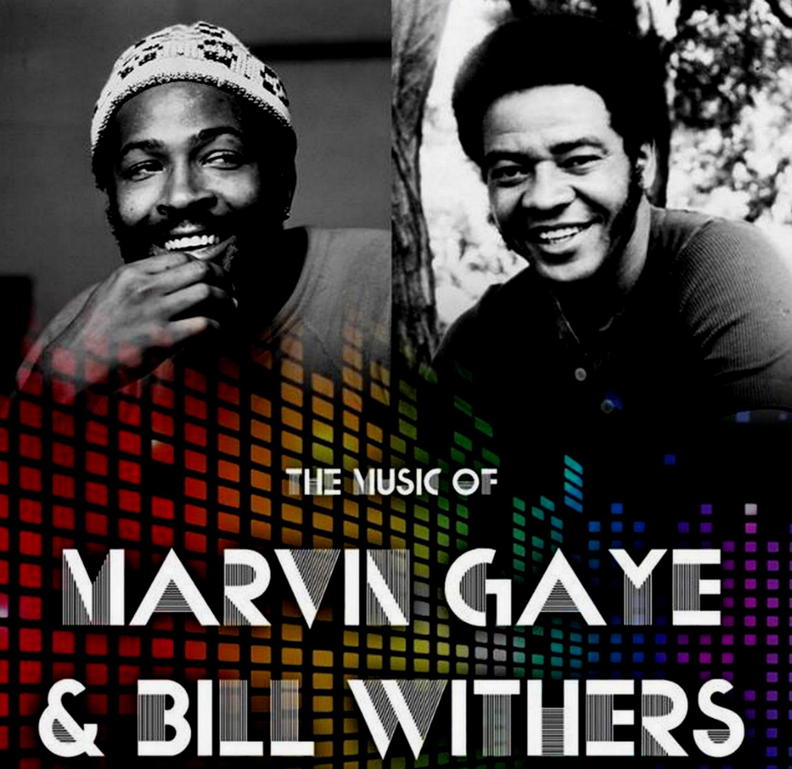 The Music of MARVIN GAYE & BILL WITHERS