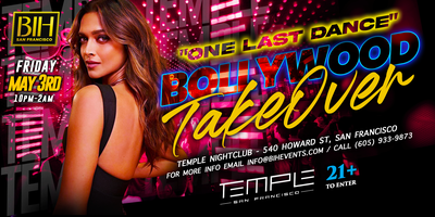 Bollywood Takeover: One Last Dance @ Temple Nightclub SF Tickets, Friday May 3, 2024 at 10:00 p.m.