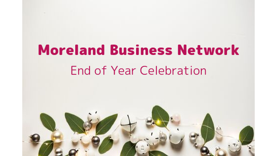 Moreland Business Network End of Year Celebration