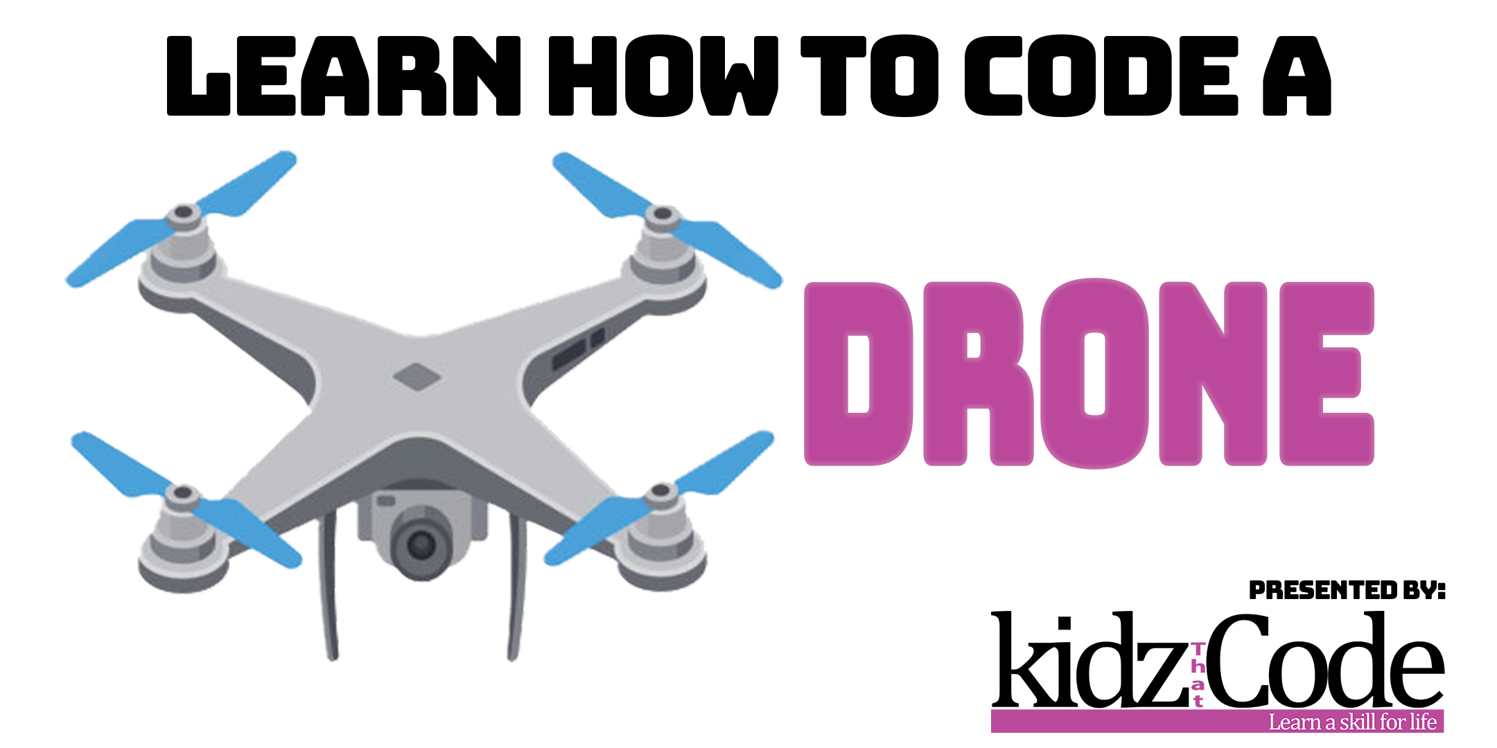 Learn How To Code A: Drone - Introduction to Coding