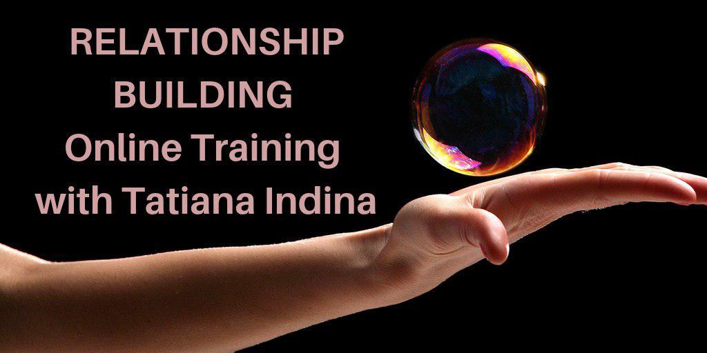 Relationship Building Training with Tatiana Indina / CEO2.0 ONLINE PROGRAM