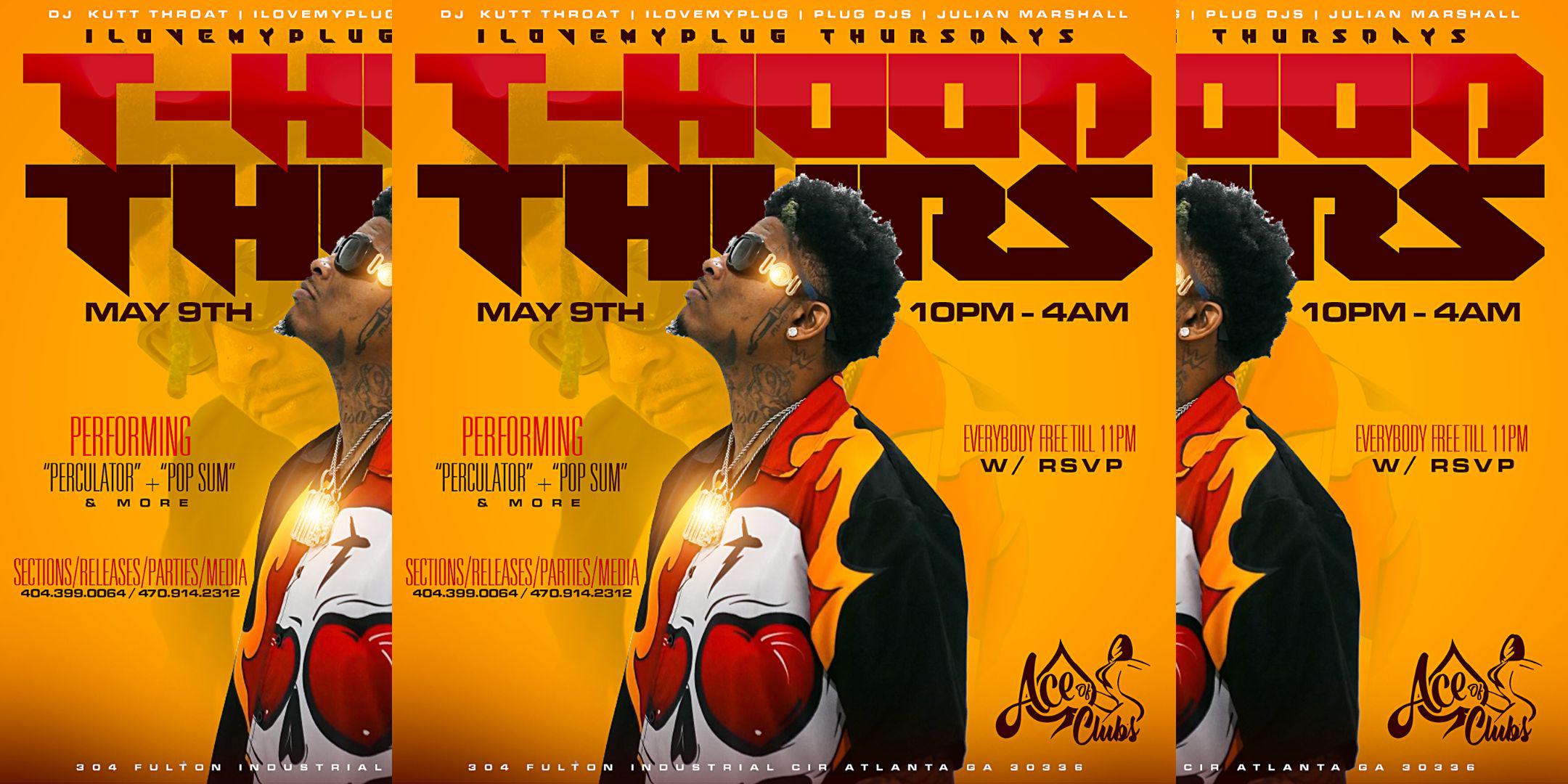 iLOVEMYPLUG THURSDAYS | T-HOOD PERFORMING LIVE @ ACE OF CLUBS ATLANTA !!!  Tickets, Multiple Dates | Eventbrite