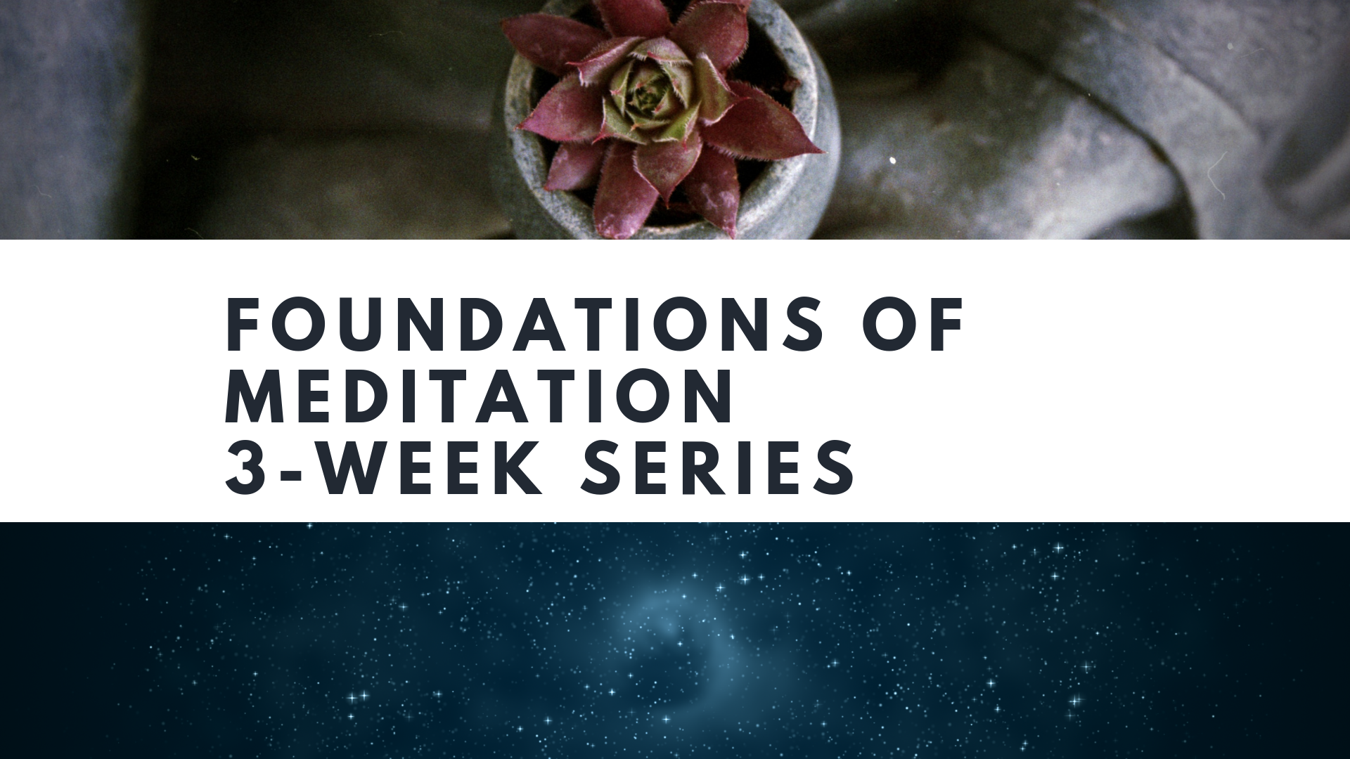Foundations of Meditation - 3-week series