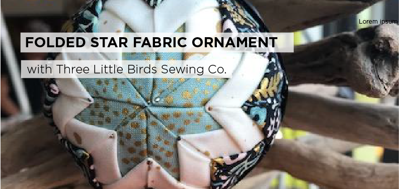 Folded Star Fabric Ornament with Three Little Birds Sewing Co.