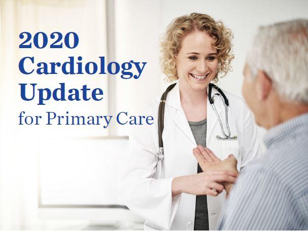 2020 Cardiology Update for Primary Care
