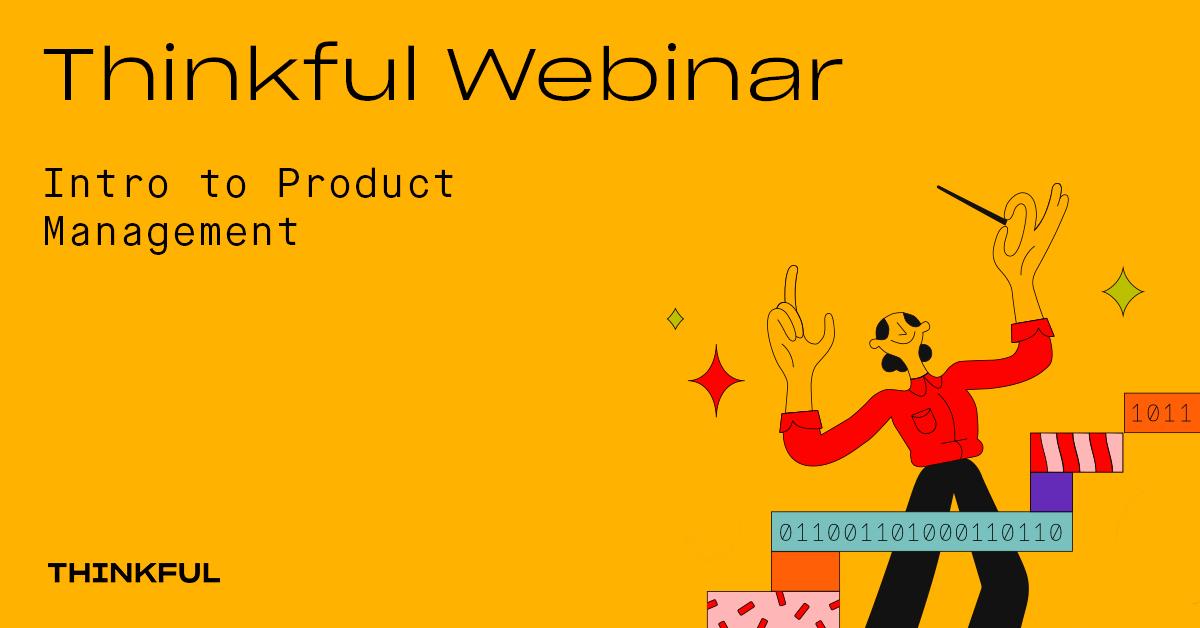Thinkful Webinar | What is Product Management?
