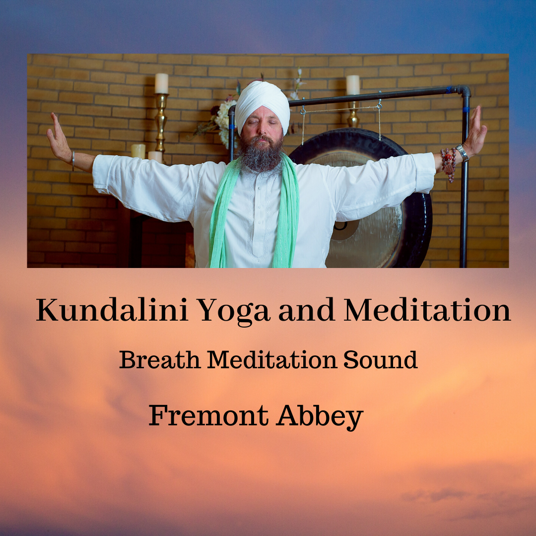 Kundalini Yoga and Meditation Sada Simran Fremont Abbey