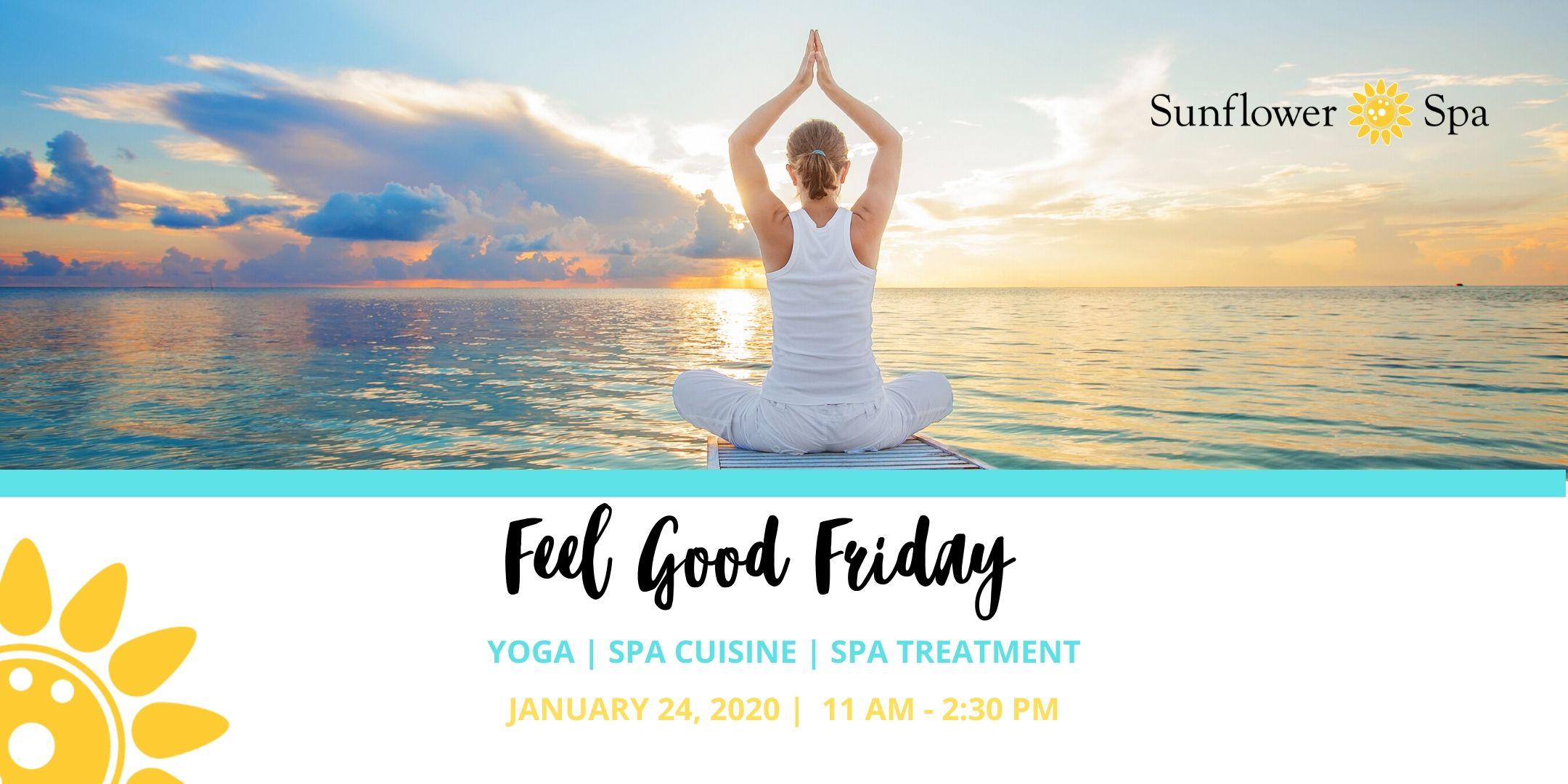 Feel Good Friday- Yoga | Spa Cuisine | Spa Treatment -January 2020
