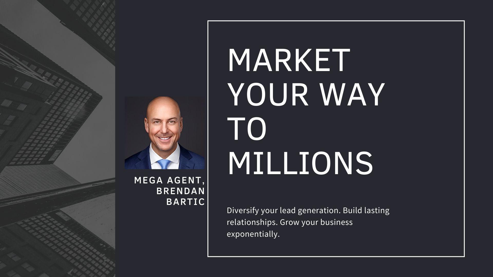 Market Your Way to Millions