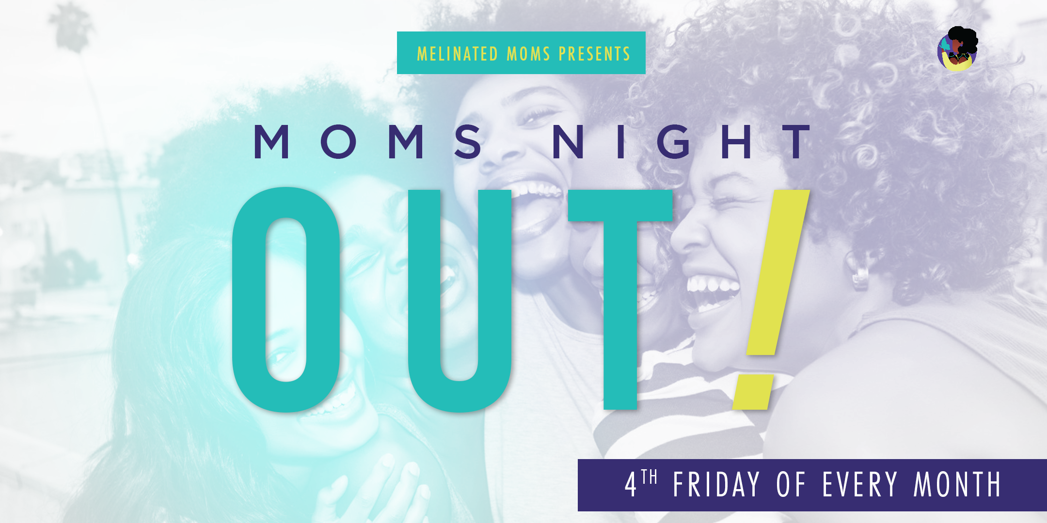 Moms Night Out! | Melinated Moms