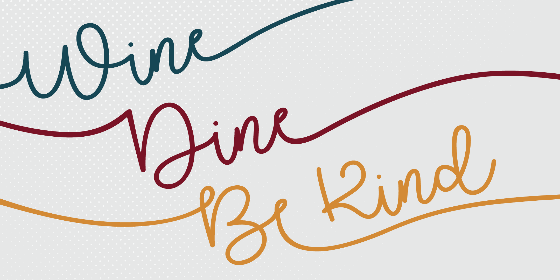 Wine, Dine, Be Kind 2020! Benefiting local youth & education programs