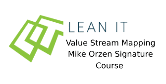 Lean IT Value Stream Mapping - Mike Orzen Signature Course 2 Days Training in Chicago, IL