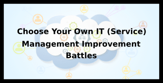 Choose Your Own IT (Service) Management Improvement Battles 4 Days Training in Boston, MA