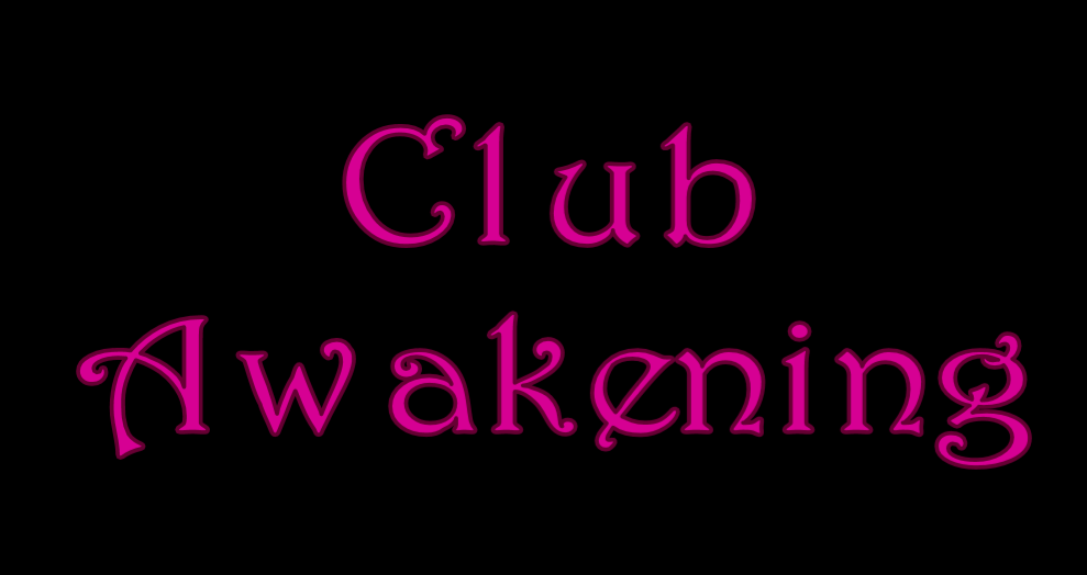 Club Awakening!