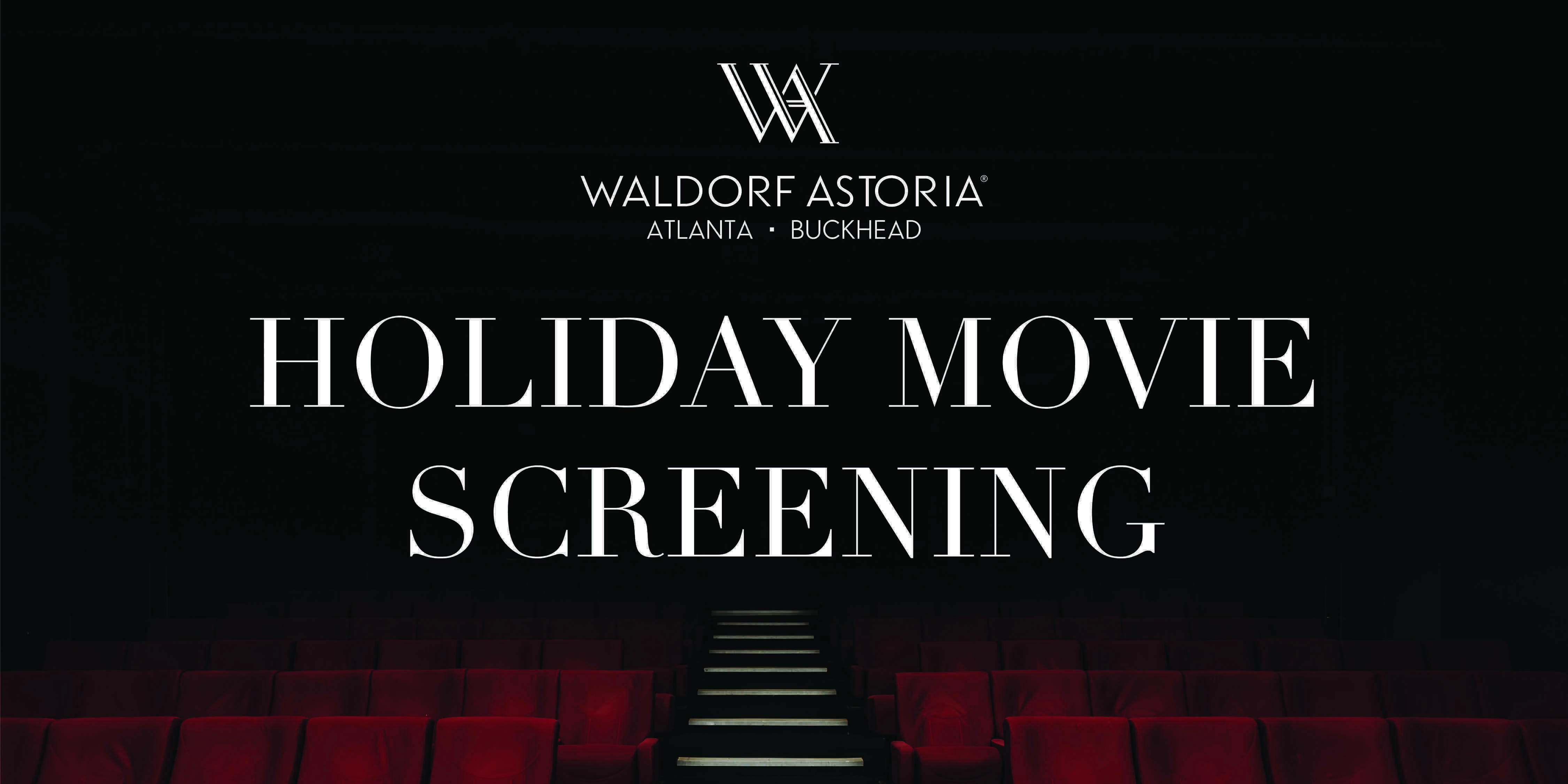 Holiday Movie Screening at Waldorf Astoria Atlanta Buckhead
